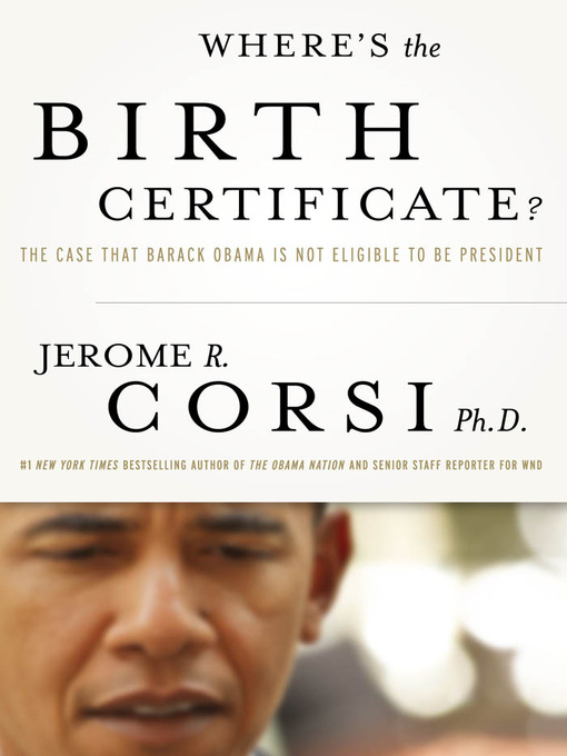 Title details for Where's the Birth Certificate? by Jerome Corsi - Available